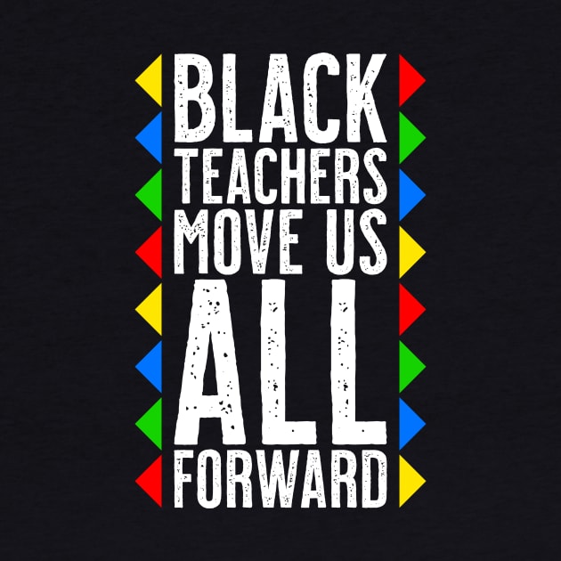 Black Teachers Move Us All Forward - Black History Month by tommartinart